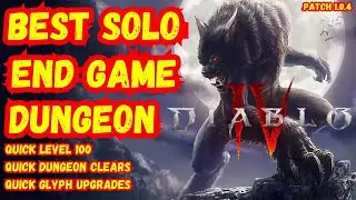BEST SOLO ENDGAME DUNGEON | DIABLO 4 | UNIQUES - LEGENDARY - LOOT - XP | PATCH 1.0.4