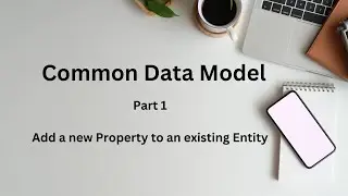 Pega Common Data Model Tutorial Part 1 | Add a new Property to an existing Entity | Learn Pega
