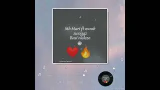 mb Mari ft mouh swaggz basi nieleze