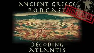 13 Decoding the Atlantis Legend w/ Mark Adams (Ancient Greece Declassified Podcast)