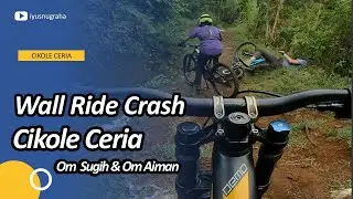 WALL RIDE CRASH  | FOLLOW OM SUGIH & OM AIMAN | CIKOLE BIKE PARK