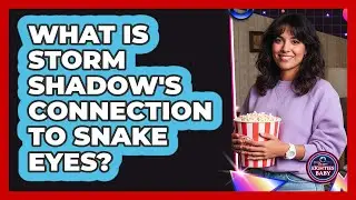 What Is Storm Shadow's Connection To Snake Eyes?