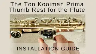 How to Install the Ton Kooiman Prima Thumb Rest for the Flute