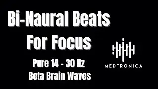 Binaural Beats for Focus 14- 30 Hz Beta Brain Waves
