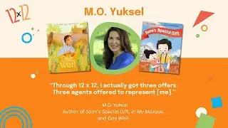 How 12 x 12 Helped M.O. Yuksel find an agent and get published!