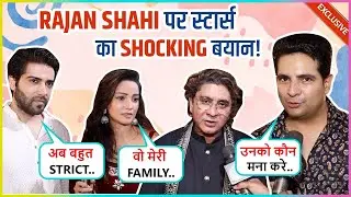 Ada Khan, Karan Mehra, Kinshuk Mahajan's Shocking Statement on Rajan Shahi  | Exclusive