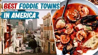 Top 7 Best Foodie Towns in America