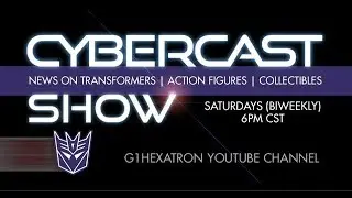 Cybercast Podcast Show Ep193 - TFCON DC 2017 - Transformers, Star Wars, & Action Figure Toy News