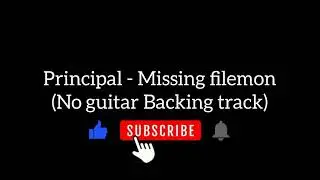 Principal - Missing filemon (No guitar Backing track)