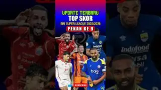 HASIL PERSIB DAN UPDATE TOP SKOR BRI SUPER LEAGUE 2025 #trendingfootball #brisuperleague #persib