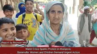 Water Crisis Sparks Protest in Khanpora, Baramulla: Women and Children Demand Urgent Action