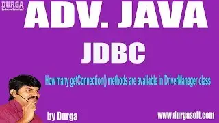 Adv Java||JDBC Session -132 || How many getConnection() methods are available in DriverManager class