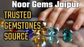 Noor Gems Jaipur TRUSTED for Quality Gemstones