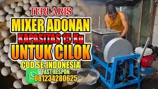 MIXER ADONAN KAPASITAS 15 Kg UNTUK ADONAN CILOK || CV INDUSTRI KREATIF 081234280625