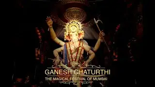 GANESH CHATURTHI | THE MAGICAL FESTIVAL OF MUMBAI | BEST DOCUMENTARY OF GANPATI