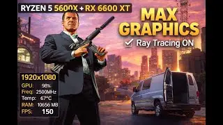 GTA V Enhanced | Ryzen 5 5600X + RX 6600 XT | Max Settings + Ray Tracing On