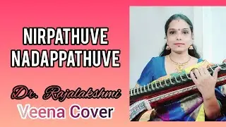 Nirpathuve Nadappathuve - Bharathi -Ilayaraja - Harish Raghavendra - Veena Cover - DrRajalakshmi