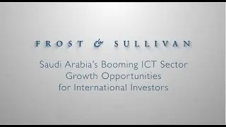 Saudi Arabia&rsquo;s Booming ICT Sector &ndash; Growth Opportunities for International Investors