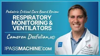 Pediatric Critical Care Board Review: Respiratory Monitoring & Ventilators