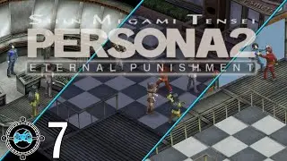 Completely One Sided - Persona 2: Eternal Punishment #7 (Blind Let&rsquo;s Play, First Playthrough)