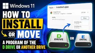 Windows 11 - How to Install or Move a Program of the D Drive or Another Drive
