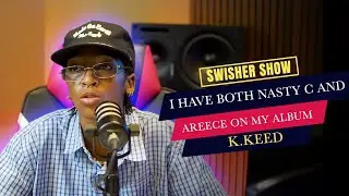 Swisher Show | Episode 3 with K.Keed