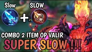 VALIR SUPER SLOW DENGAN INI ! COMBO ITEM OP VALIR - VALIR MOBILE LEGENDS