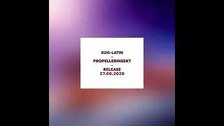 NEW Release 27.08.2020 Bug-Latin - Propellerinsekt #SpaceBug