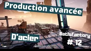 Satisfactory FR #12 Production avanc&eacute;e d'acier