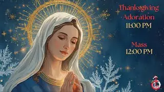 Thanksgiving Adoration Followed by Eucharistic Celebration in English | December 31 | Orlem