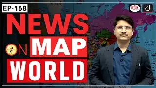 News on Map World | Ep-168 | PLACES IN NEWS UPSC 2026 | DRISHTI IAS