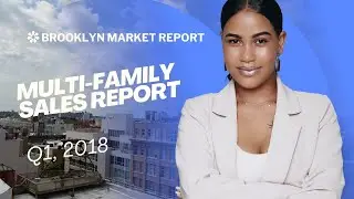 Brooklyn Multi-Family Market: Q1 2018 Analysis #multifamilysales