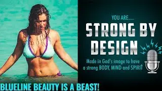 Blueline Beauty is a BEAST [Strong By Design Ep 22]