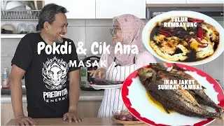 Cik Ana & Pokdi masak lauk Telur Rembayung dan Ikan Jaket Sumbat Sambal for lunch
