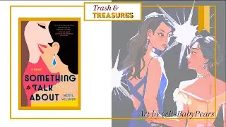 Trash & Treasures - Episode 1 - Something To Talk About by Meryl Wilsner