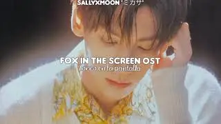 Luo Yun Xi~ Fox In The Screen [ Fox In The Screen OST] Sub Espa&ntilde;ol