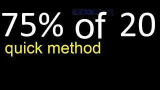 75% de 20 , percentage of a number . 75 percent of 20 . procedure