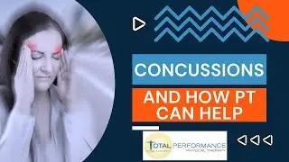 Concussions and how PT can help