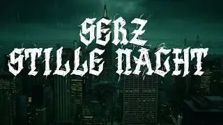 SERZ STILLE NACHT (LYRIK VIDEO) (PROD. FALKE & CRONSENBEATZ)