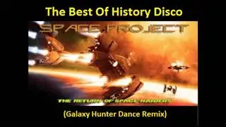 Space Project   The Return Of Space Raiders Galaxy Hunter Dance Remix