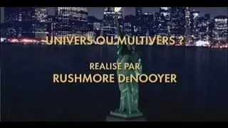[HD] La magie du cosmos 4/4 - Univers ou multivers ?
