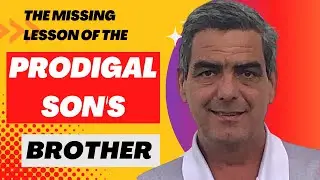 A Lesson You Missed About The Prodigal Son's Brother