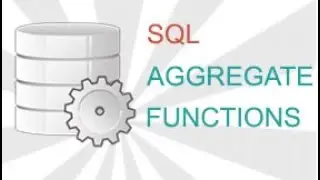 Structured Query Language (SQL) Part 3: Aggregate Functions in SQL