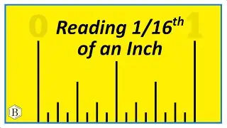 How to Read a Ruler to a Sixteenth of an Ince (1/16 In)