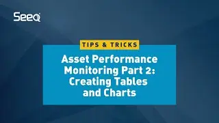 Asset Performance Monitoring Part 2: Creating Tables and Charts