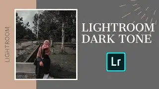 Tutorial Lightroom Efek Dark Tone