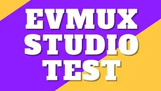EVMUX STREAM STUDIO test