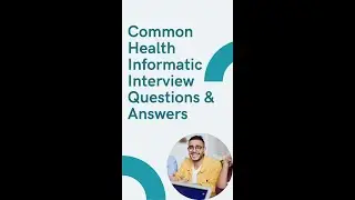 Common Health Informatic Interview Questions - Ace the Interview!