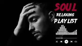 [Soul] - Relaxing Sad Emotional Soul Playlist 💔 Cinematic & Soul for Late Nights🌙
