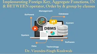Implementing Foreign Key, Aggregate Functions, IN & BETWEEN operator, Order by & Group by clauses